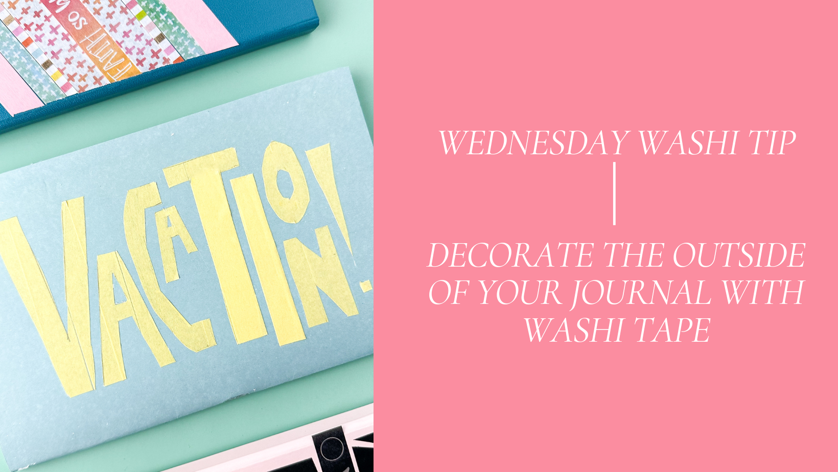 Decorate Your Journal with Washi - WEDNESDAY WASHI TIP