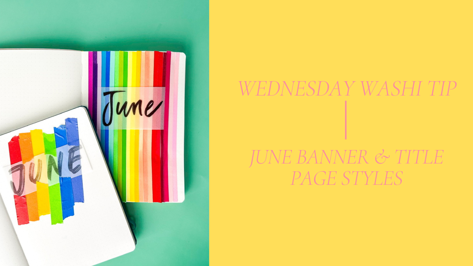 June Banner Styles - Wednesday Washi Tip